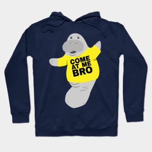 Manatee in Novelty Tee Come At Me Bro Hoodie